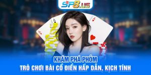 Khám Phá Phỏm – Trò Chơi Bài Cổ Điển Hấp Dẫn, Kịch Tính