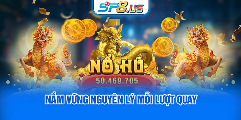 Nắm vững nguyên lý mỗi lượt quay