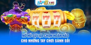 Nổ Hũ - Sự Lựa Chọn Hoàn Hảo cho Những Tay Chơi Sành Sỏi