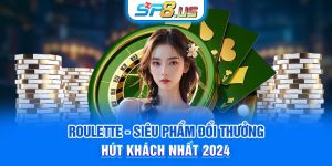 Roulette - Siêu Phẩm Đổi Thưởng Hút Khách Nhất 2024