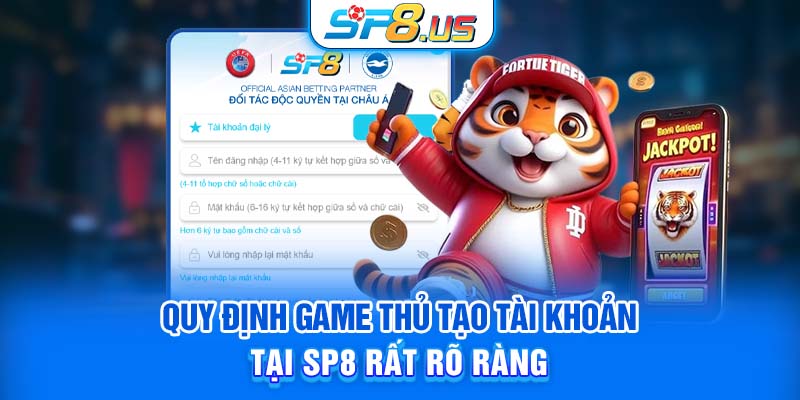 Quy định game thủ tạo tài khoản tại SP8 rất rõ ràng