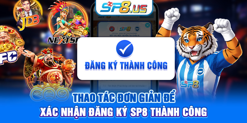 Thao tác đơn giản để xác nhận đăng ký SP8 thành công